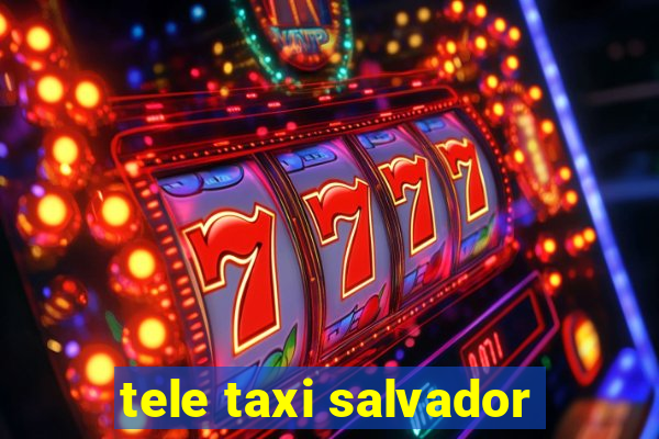 tele taxi salvador